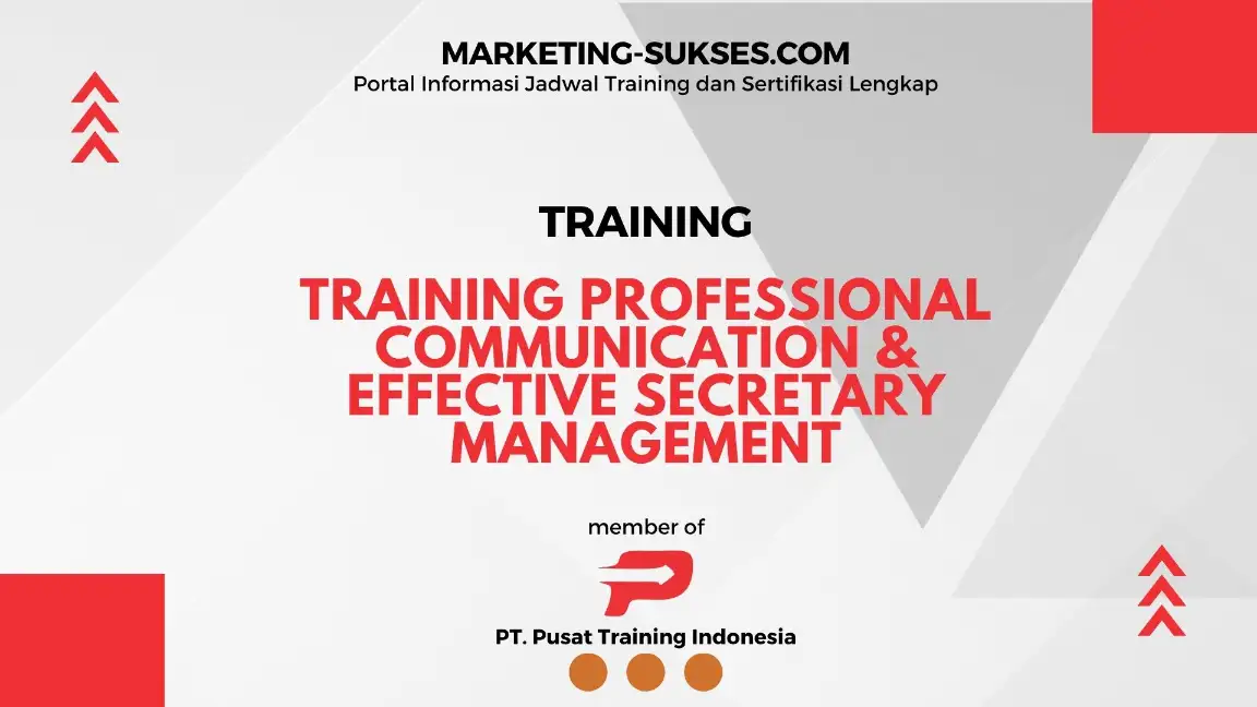 TRAINING PROFESSIONAL COMMUNICATION & EFFECTIVE SECRETARY MANAGEMENT