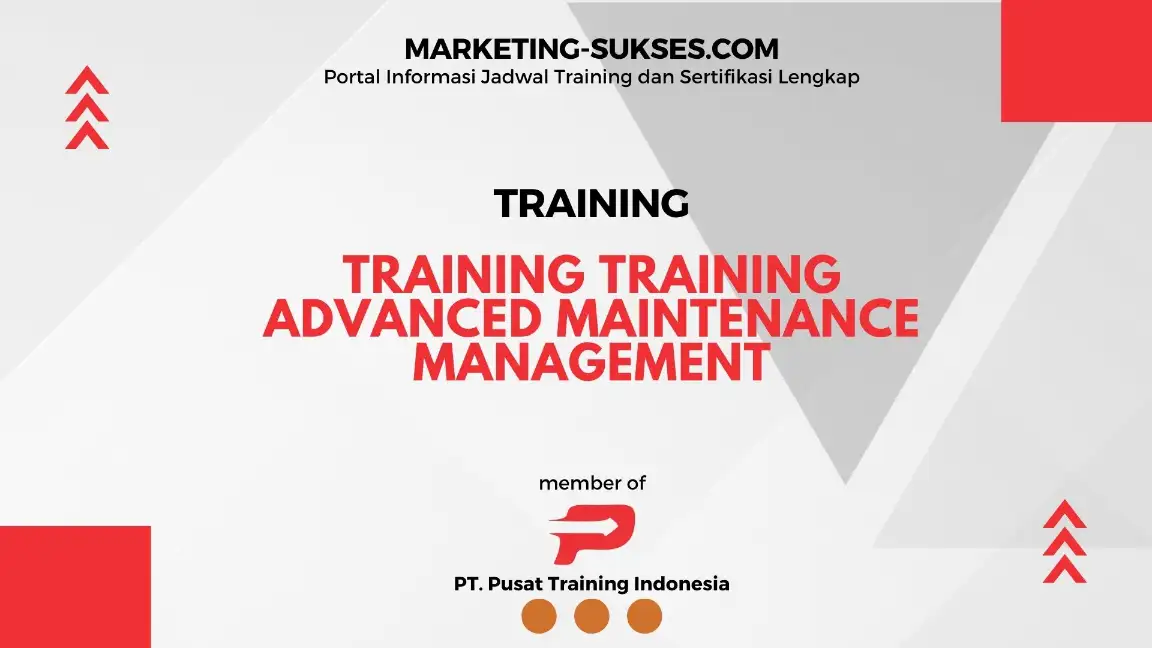 TRAINING TRAINING ADVANCED MAINTENANCE MANAGEMENT