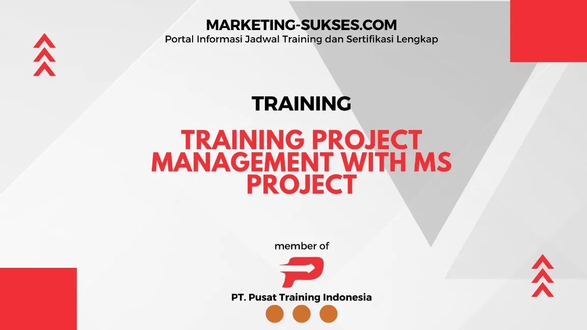 TRAINING PROJECT MANAGEMENT WITH MS PROJECT - Marketing Sukses