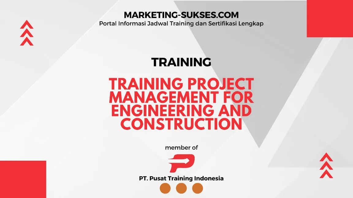 TRAINING PROJECT MANAGEMENT FOR ENGINEERING AND CONSTRUCTION ...